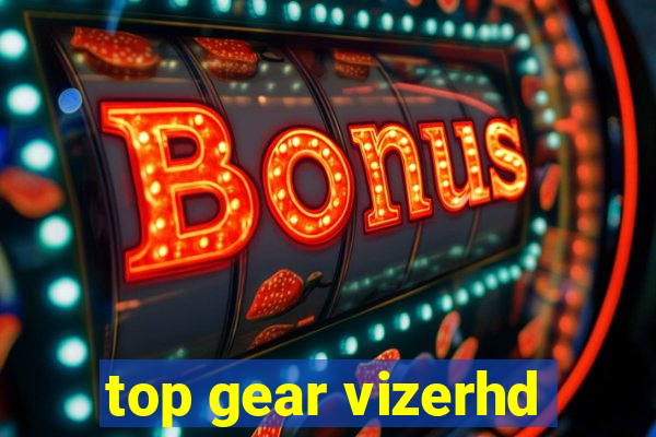 top gear vizerhd